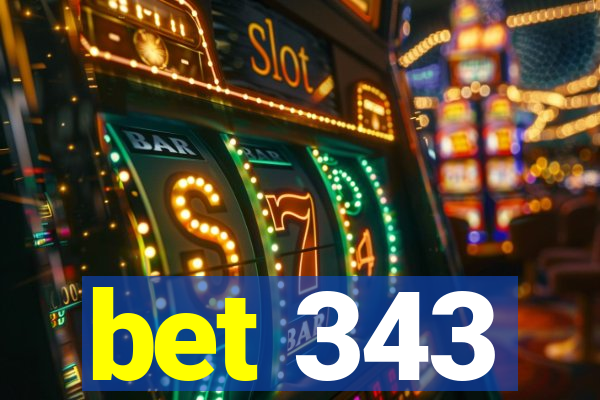 bet 343